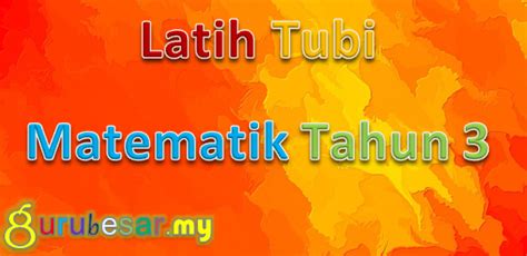 This offer may not be forever. Latih Tubi Matematik Tahun 3 - GuruBesar.my