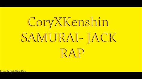 Coryxkenshin Samurai Jacks Rap Lyrics Youtube