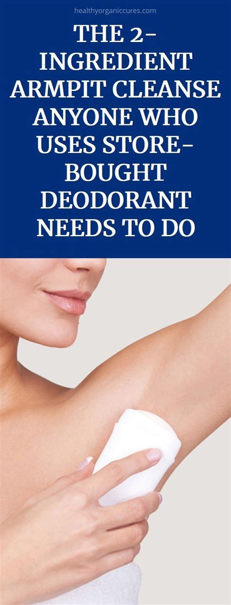 The 2 Ingredient Armpit Cleanse Anyone Who Uses Store Bought Deodorant