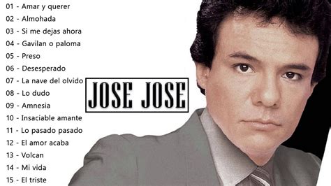 Jose Jose Éxitos Sus Mejores Canciones 20 Triunfadoras Youtube