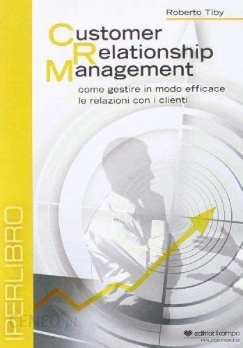 Film Dvd Customer Relationship Management Come Gestire In Modo Efficace Le Relazioni Con I