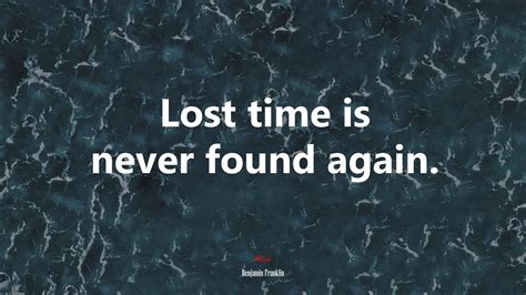 Lost Time Is Never Found Again Benjamin Franklin Quote Hd Wallpaper