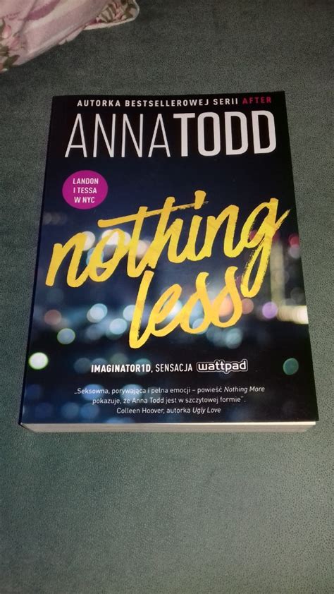 Nothing Less Anna Todd Warszawa Kup Teraz Na Allegro Lokalnie