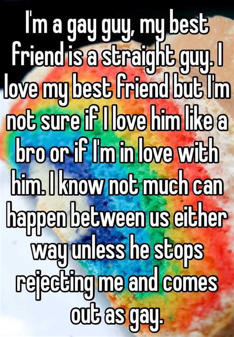 Im A Gay Guy My Best Friend Is A Straight Guy I Love My
