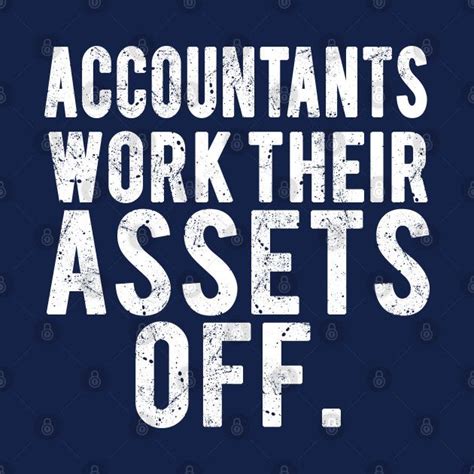 Accountants Work Their Assets Off Accountant Quotes Pillow