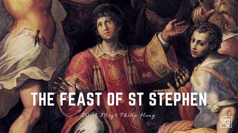 What Is The Feast Of St Stephen A Sharing By Msgr Philip Heng Sj Youtube