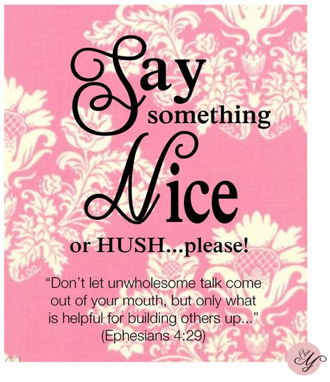 I know, she answered,unable to say anything else. "If you can't say something nice, then don't say anything ...