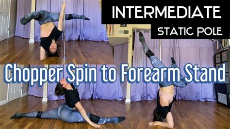 Intermediate Static Pole Chopper Spin To Forearm Stand To Split With