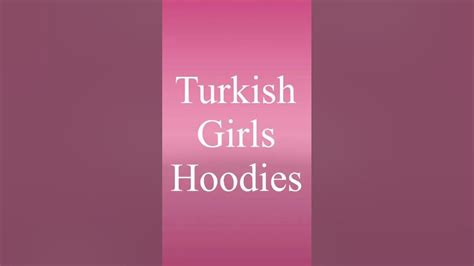 Turkish Girls Hoodies ️ Youtubeshorts Youtube Ytshorts Youtube