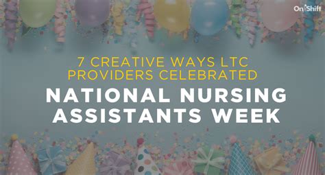 7 Creative Ways Ltc Providers Celebrated National Nursing Assistants Week
