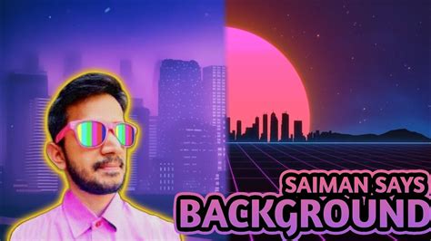 Saiman Says New Background Video Youtube