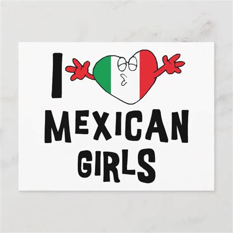 i love mexican girls postcard zazzle