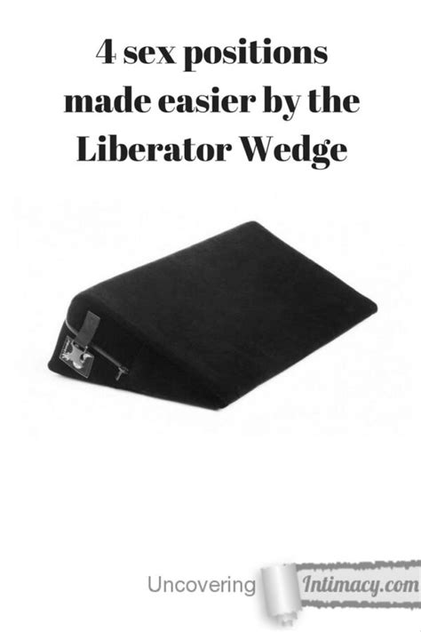 4 sex positions made easier by the liberator wedge uncovering intimacy