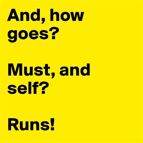 And How Goes Must And Self Runs Post By Dragonh3art On Boldomatic