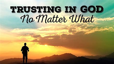 Trusting In God No Matter What Youtube