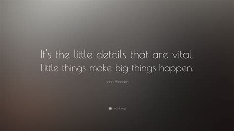 Famous its the little things quotes. Top 400 John Wooden Quotes | 2021 Edition | Free Images ...