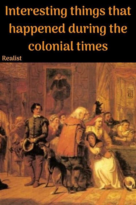 Interesting Things That Happened During The Colonial Times In 2022