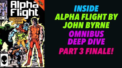 Alpha Flight Omnibus By John Byrne Deep Dive Pt 3 Finale Youtube