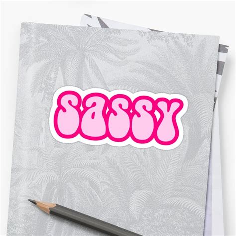 Sassy Sticker By Gracegrady21 Sticker Sign Art Design Sticker Design