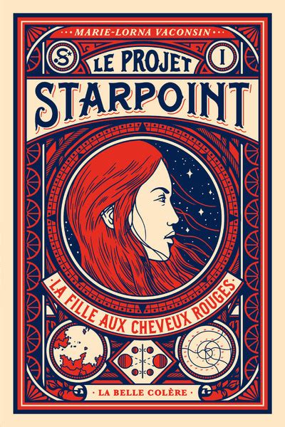 Chronique Le Projet Starpoint Tome 1 La Fille Aux Cheveux Rouges La Bibliothèque De Glow