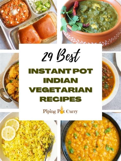 Instant Pot Indian Vegetarian Recipes Piping Pot Curry