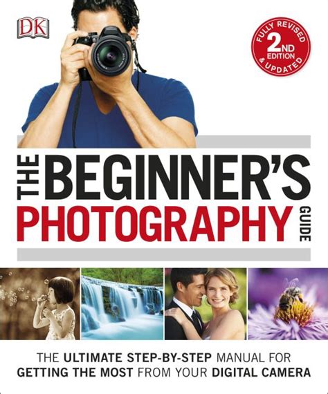 The Beginners Photography Guide Dk Ca