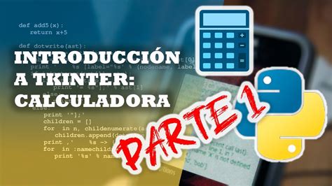 introducciÓn a tkinter creando una calculadora parte 1 python interfaz grÁfica youtube