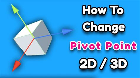 Creating Custom Pivot Point How To Change Pivot Point In Unity