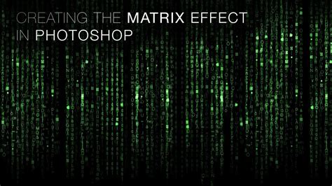 Creating The Matrix Effect In Photoshop Youtube