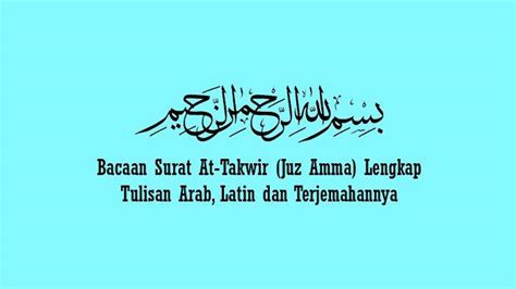 Bacaan Surat At Takwir Juz Amma Lengkap Tulisan Arab Latin Dan