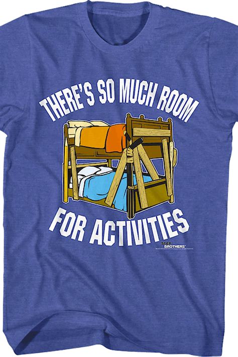 Theres So Much Room For Activities Step Brothers T Shirt