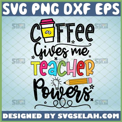 Coffee Gives Me Teacher Powers Svg Toddler Shirt Svg Svg Selah