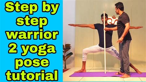 Step By Step Warrior 2 Yoga Pose Tutorial How To Do Warrior 2 Pose Veerbhadrasana 2 Youtube