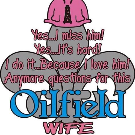 Oilfield Wife Ha I So Designed This Years Ago Awesome Oilfield Life