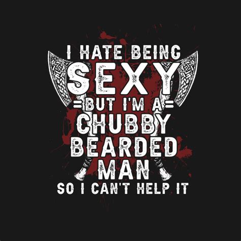 I Hate Being Sexy But Im A Chubby Bearded Man Bearded Man Lover