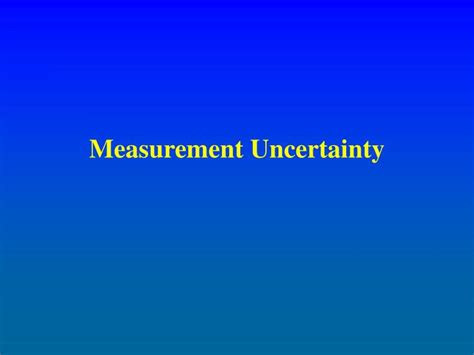 Ppt Measurement Uncertainty Powerpoint Presentation Free Download