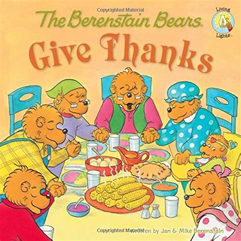 In addition to bears, thanksgiving all around features all. The Berenstain Bears Give Thanks - Paperback $3.50 (reg $3 ...