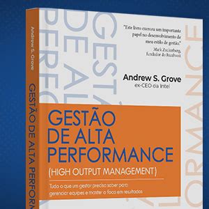 Dica De Livro Gest O De Alta Performance Tudo O Que Um Gestor Precisa Saber Para Gerenciar