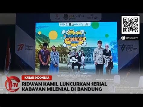 Ridwan Kamil Luncurkan Serial Kabayan Milenial Di Bandung Youtube
