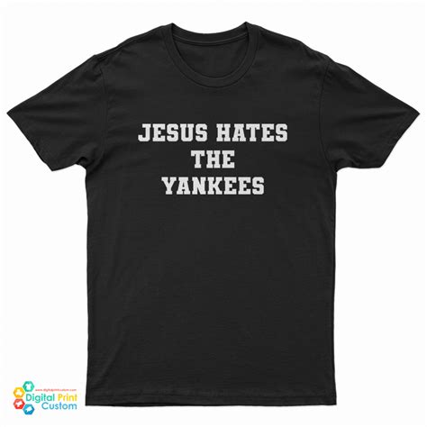 jesus hates the yankees t shirt