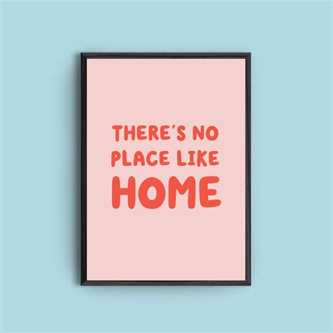 Theres No Place Like Home Quote Print By Penny And Me