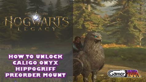 Hogwarts Legacy How To Unlock Caligo Onyx Hippogriff Preorder Mount