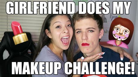 Girlfriend Does My Makeup Challenge Youtube