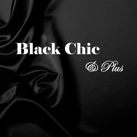Black Chic And Plus