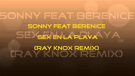 Handsup Reviews 74 Sonny Feat Berenice Sex En La Playa Ray Knox