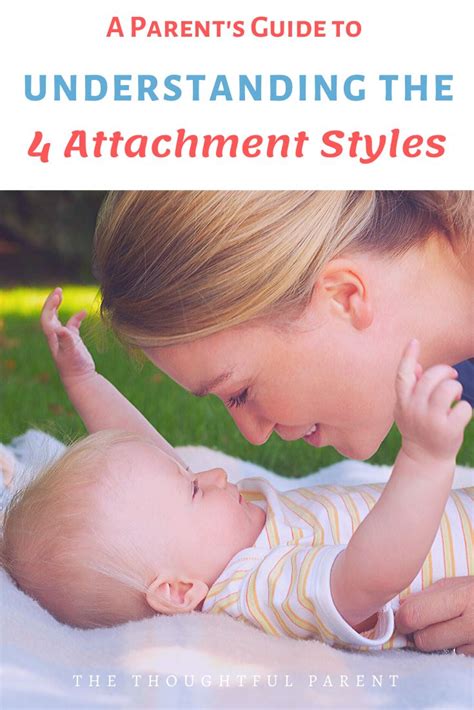 The Four Parenting Attachment Styles A Guide To Infant Parent Bonding