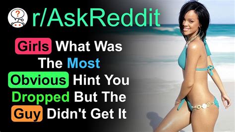 Girls Share The Most Obvious Hints That Guys Didn T Get Youtube