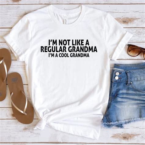 Im Not Like A Regular Grandma Im A Cool Grandma Cool Grandma T Shirt