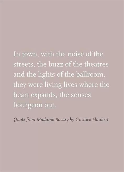 Although madame bovary is filled with political and social detail reflecting flaubert's very strong views (his friend émile zola describes. Madame Bovary | Quotes, Life quotes deep, Life quotes