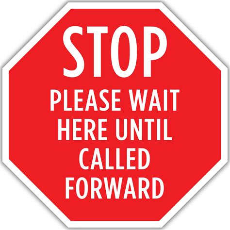 Stop Please Wait Here Until Called Forward American Sign Company